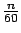 $ \frac{n}{60}$